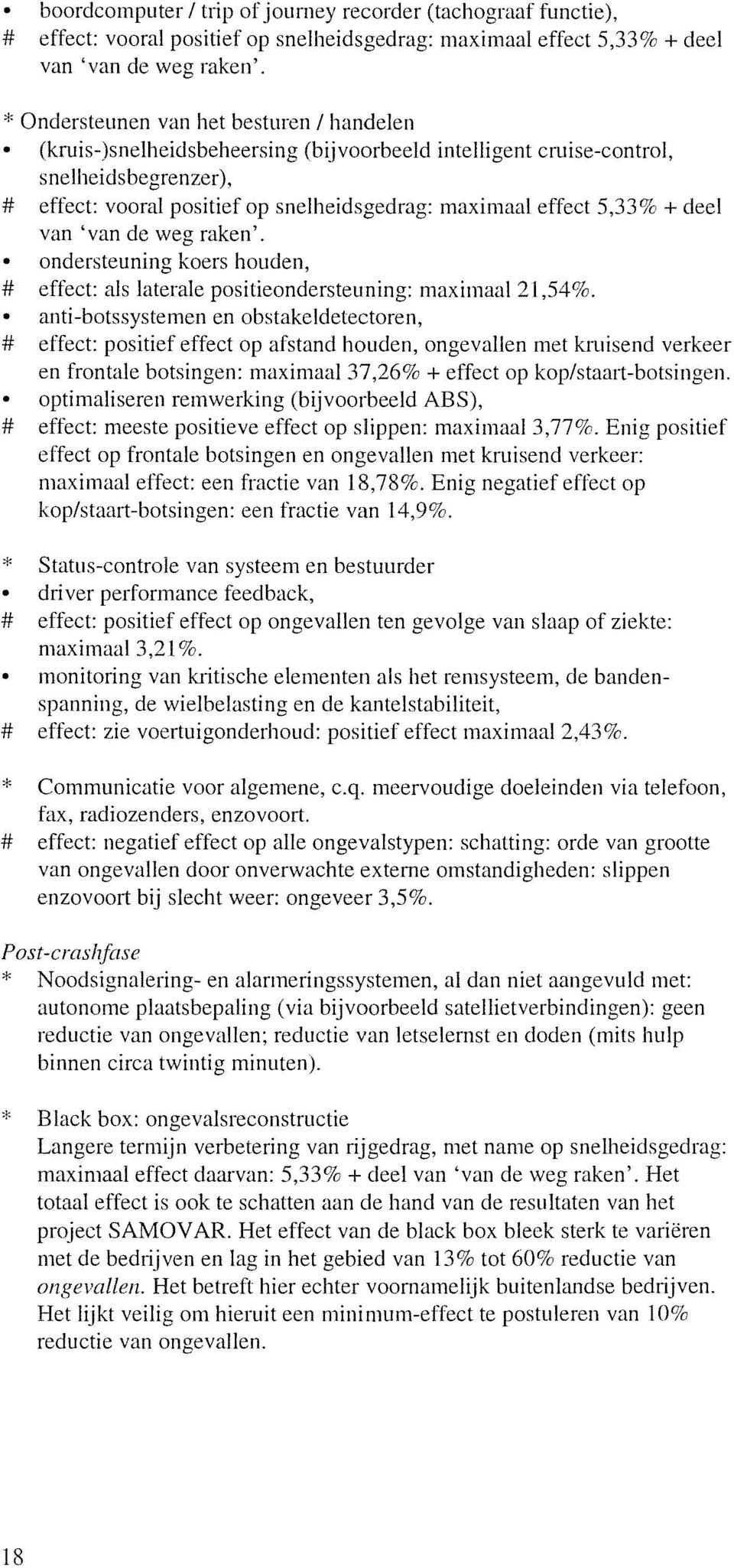 5,33% + deel # # # * # # van 'van de weg raken'. ondersteuning koers houden, effect: als laterale positieondersteuning: maximaal 21,54%.