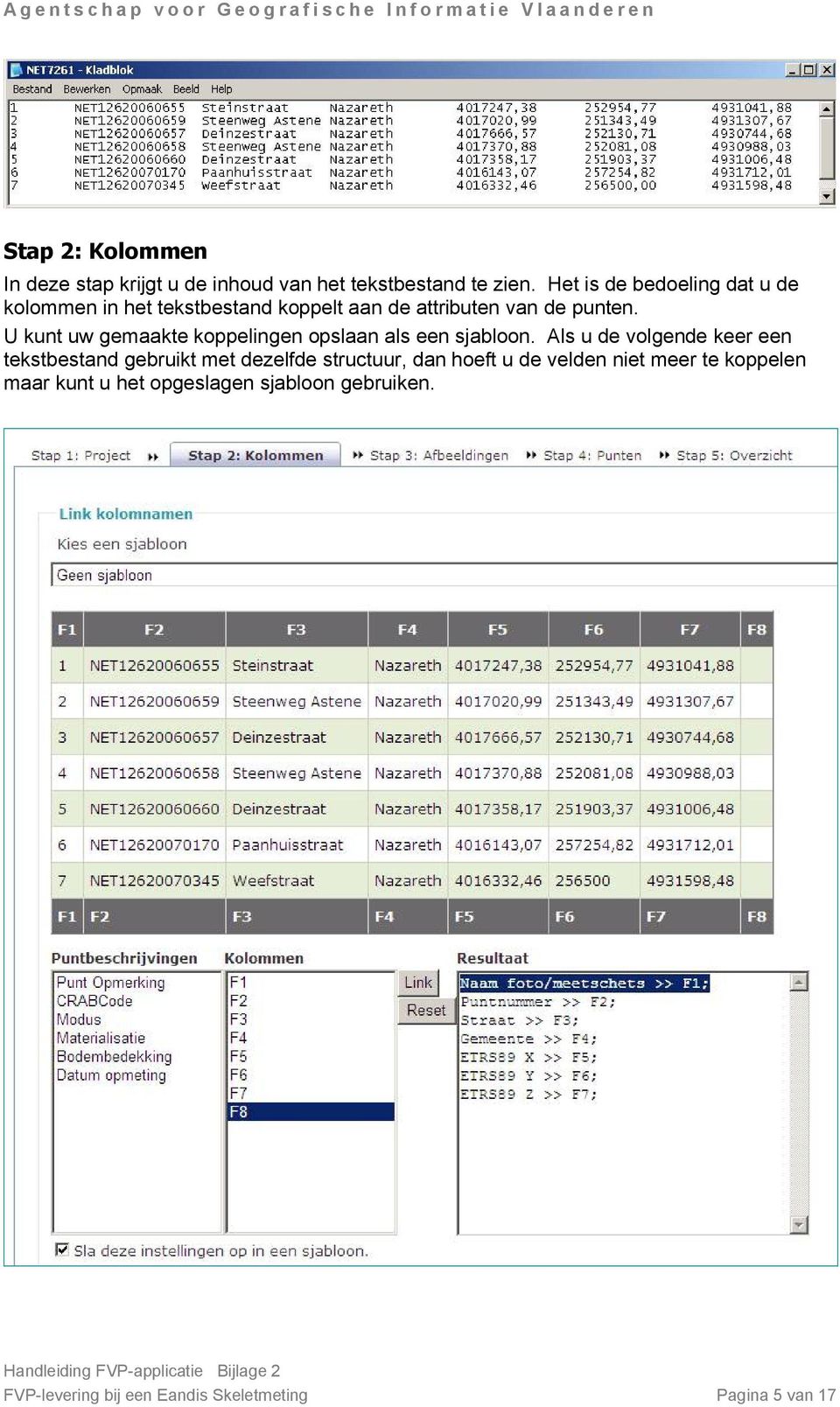 U kunt uw gemaakte koppelingen opslaan als een sjabloon.