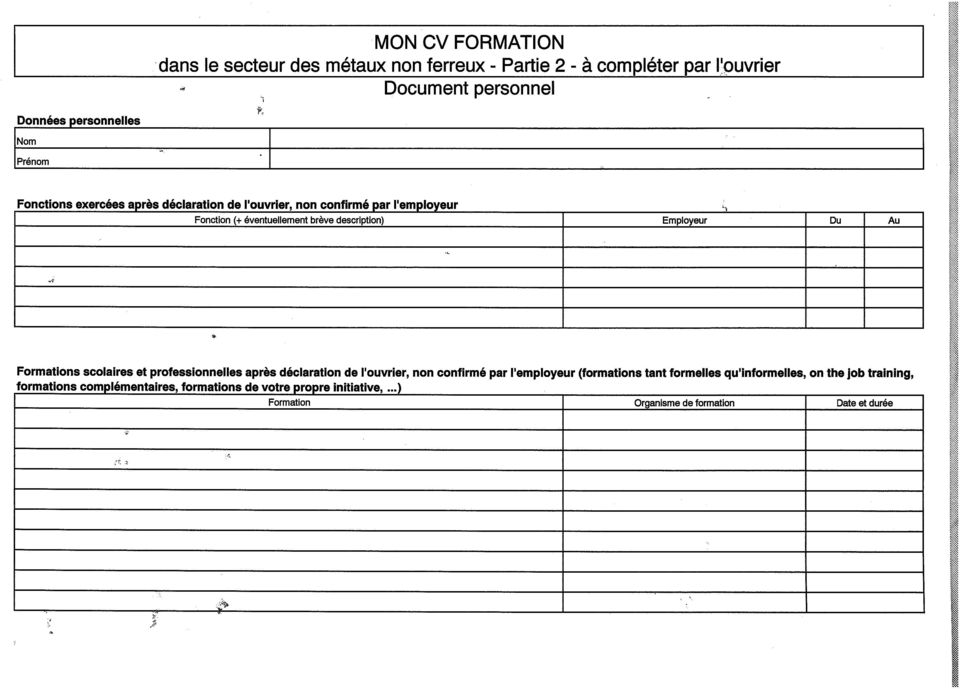 Du Au Formations scolaires et professionnelles après déclaration de l'ouvrier, non confirmé par l'employeur (formations tant formelles