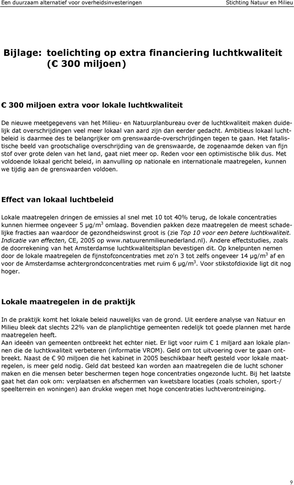 Ambitieus lokaal luchtbeleid is daarmee des te belangrijker om grenswaarde-overschrijdingen tegen te gaan.