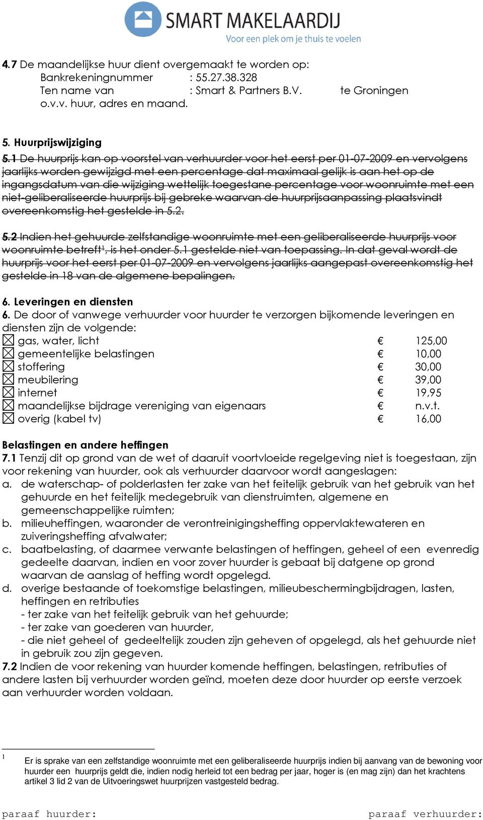 wijziging wettelijk toegestane percentage voor woonruimte met een niet-geliberaliseerde huurprijs bij gebreke waarvan de huurprijsaanpassing plaatsvindt overeenkomstig het gestelde in 5.