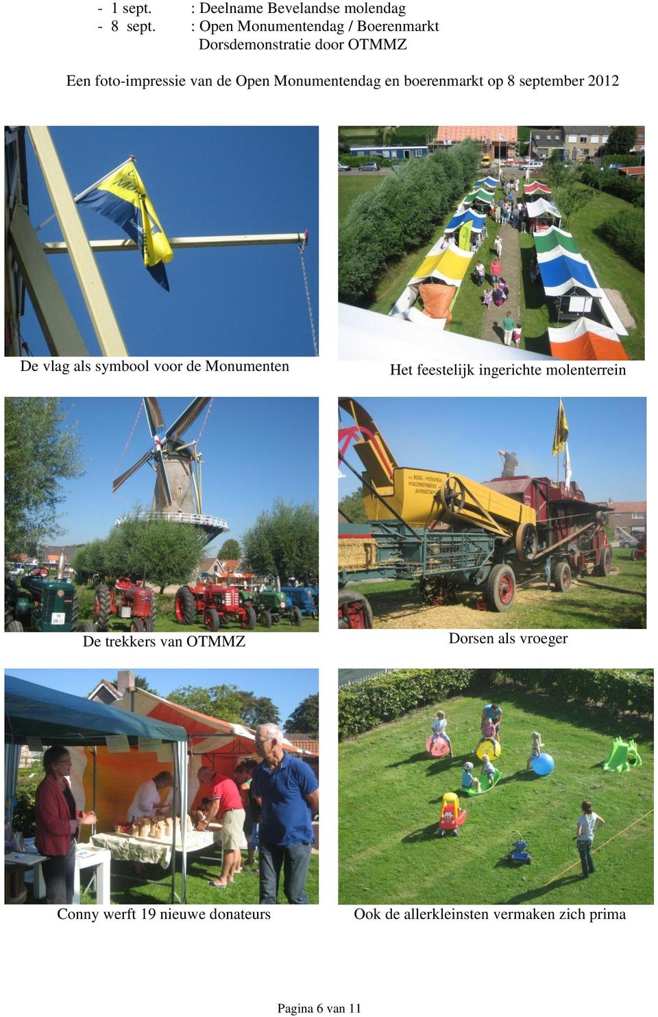 Monumentendag en boerenmarkt op 8 september 2012 De vlag als symbool voor de Monumenten Het