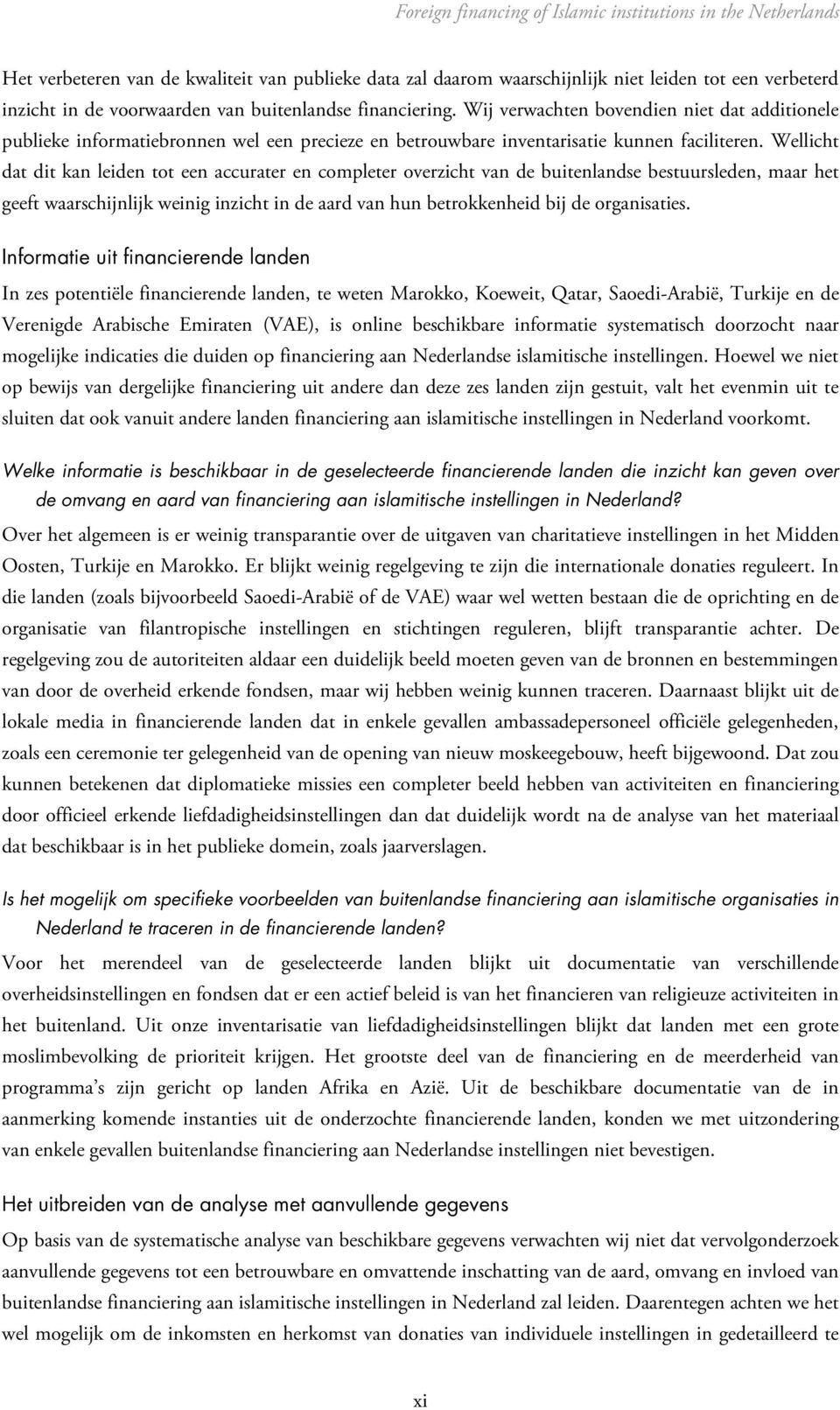 Wellicht dat dit kan leiden tot een accurater en completer overzicht van de buitenlandse bestuursleden, maar het geeft waarschijnlijk weinig inzicht in de aard van hun betrokkenheid bij de