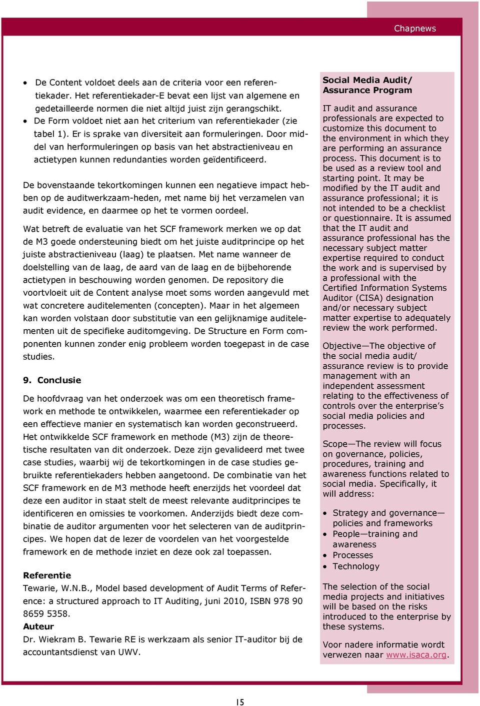 Door middel van herformuleringen op basis van het abstractieniveau en actietypen kunnen redundanties worden geïdentificeerd.