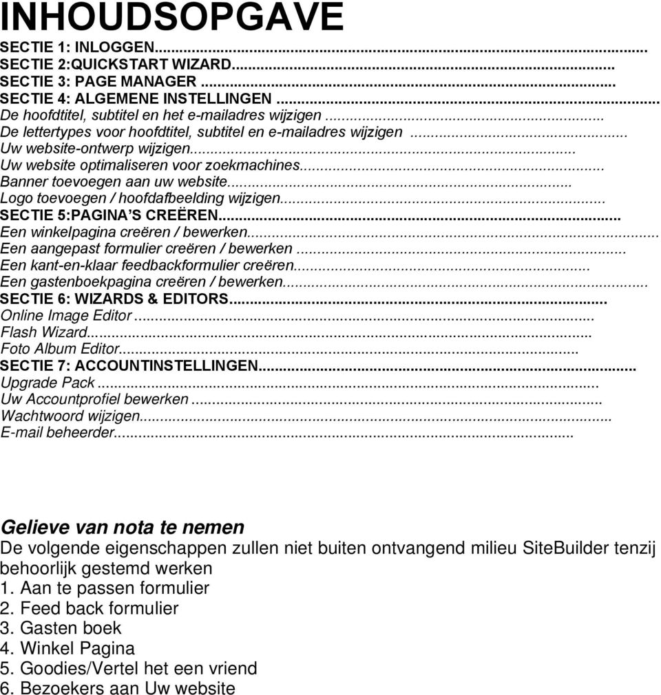 .. Logo toevoegen / hoofdafbeelding wijzigen... SECTIE 5:PAGINA S CREËREN... Een winkelpagina creëren / bewerken... Een aangepast formulier creëren / bewerken.