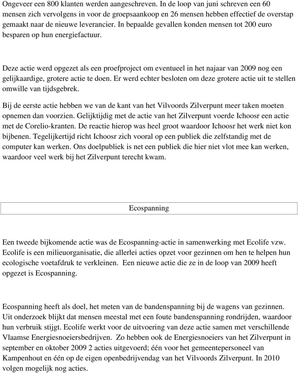 In bepaalde gevallen konden mensen tot 200 euro besparen op hun energiefactuur.