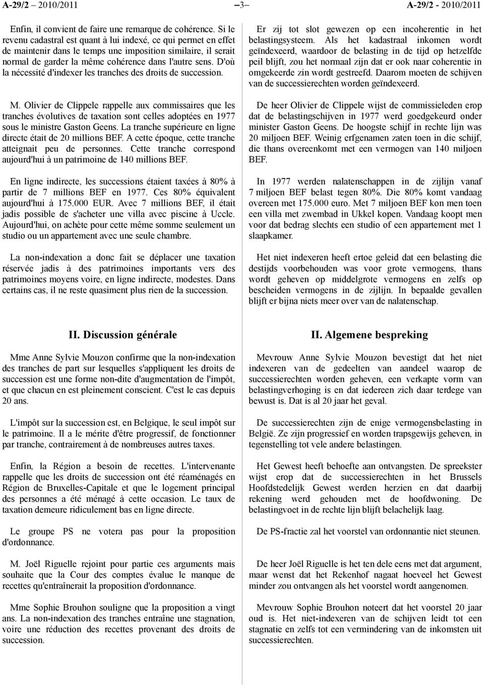 D'où la nécessité d'indexer les tranches des droits de succession. M.