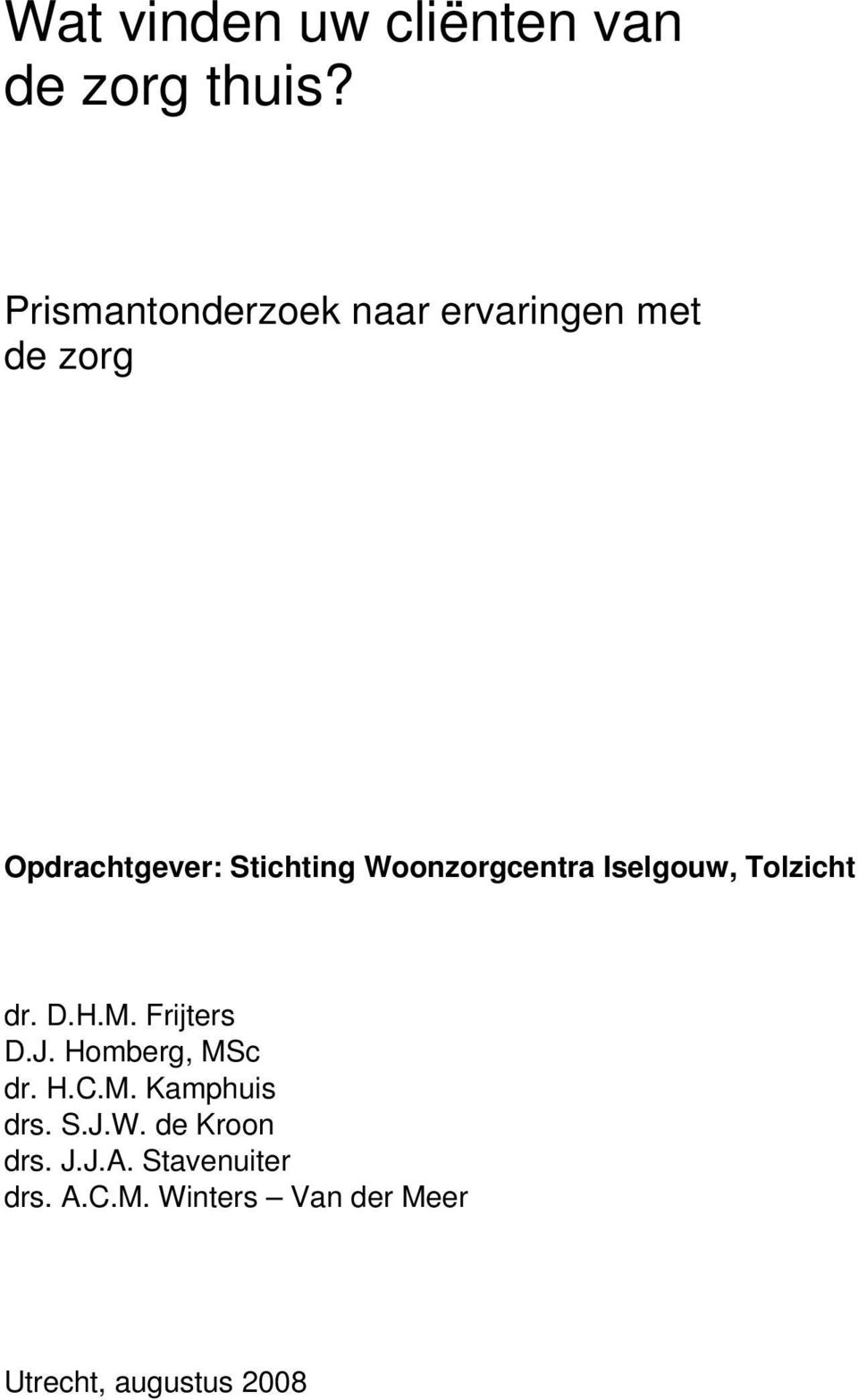 Frijters D.J. Homberg, MSc dr. H.C.M. Kamphuis drs. S.J.W.