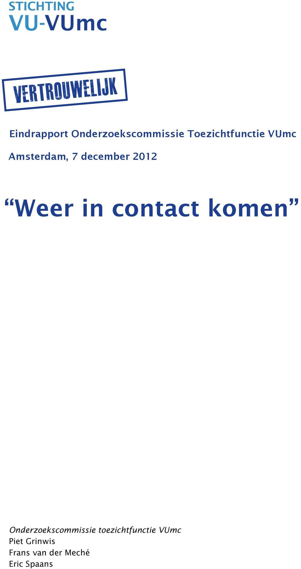 Weer in contact komen Onderzoekscommissie