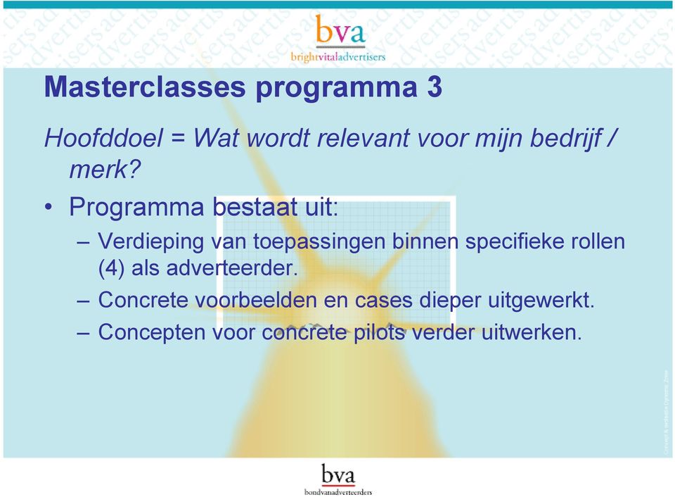 Programma bestaat uit: Verdieping van toepassingen binnen specifieke