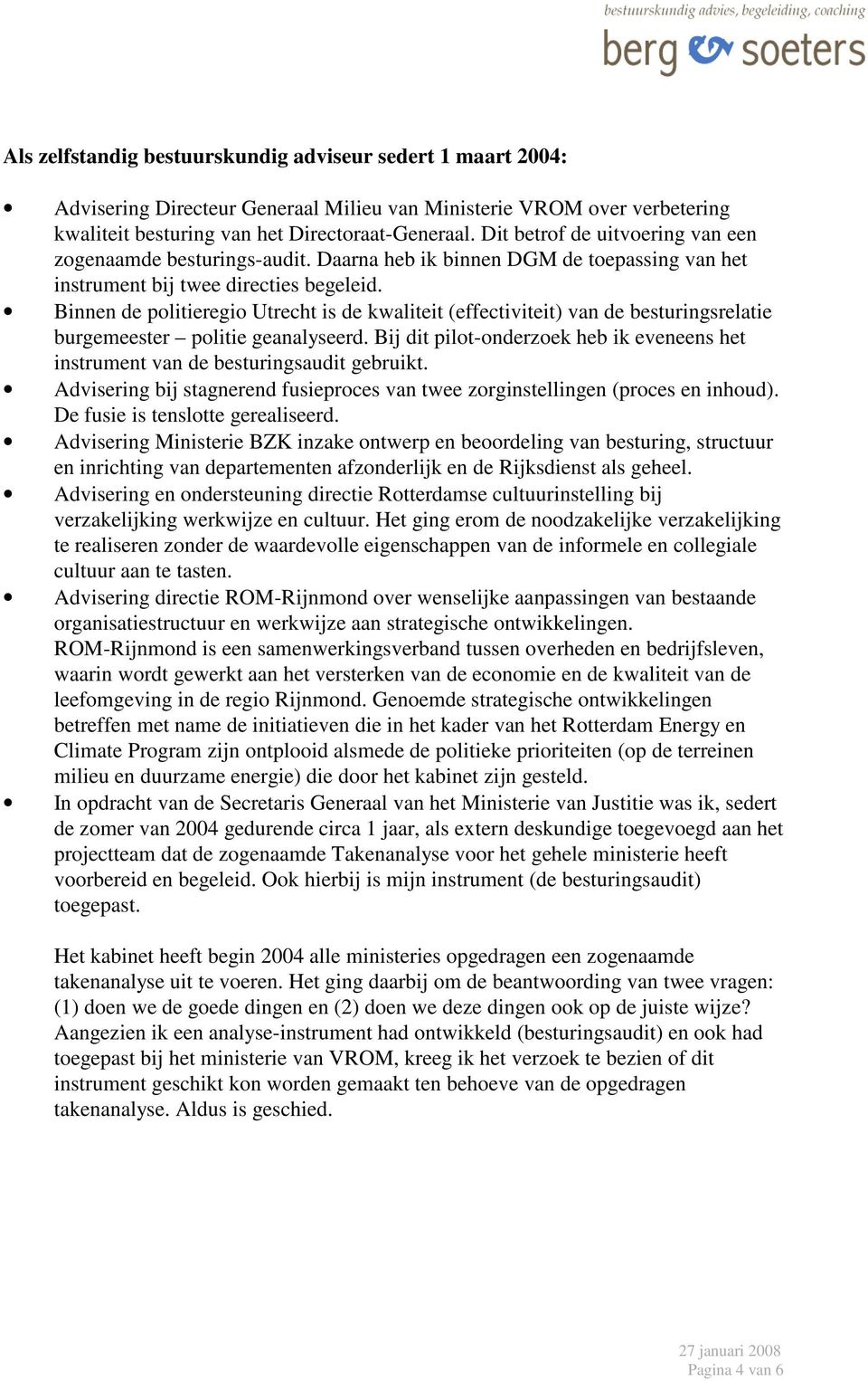 Binnen de politieregio Utrecht is de kwaliteit (effectiviteit) van de besturingsrelatie burgemeester politie geanalyseerd.