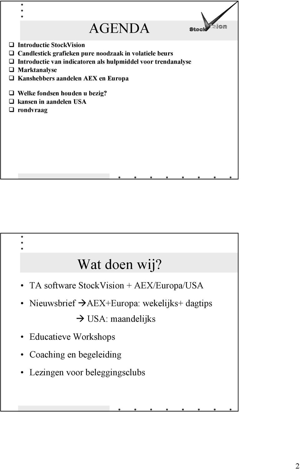 houden u bezig? kansen in aandelen USA rondvraag Wat doen wij?