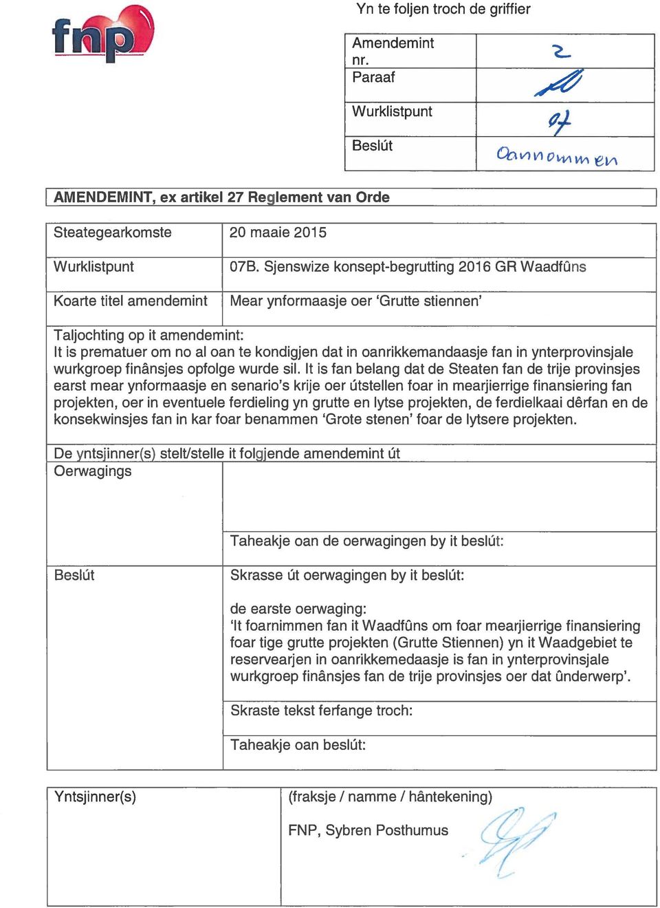 ynterprovinsjaie wurkgroep finânsjes opfoige wurde sil.