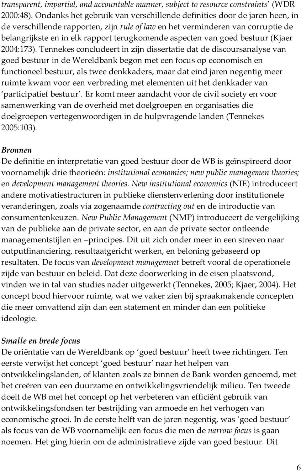 aspecten van goed bestuur (Kjaer 2004:173).