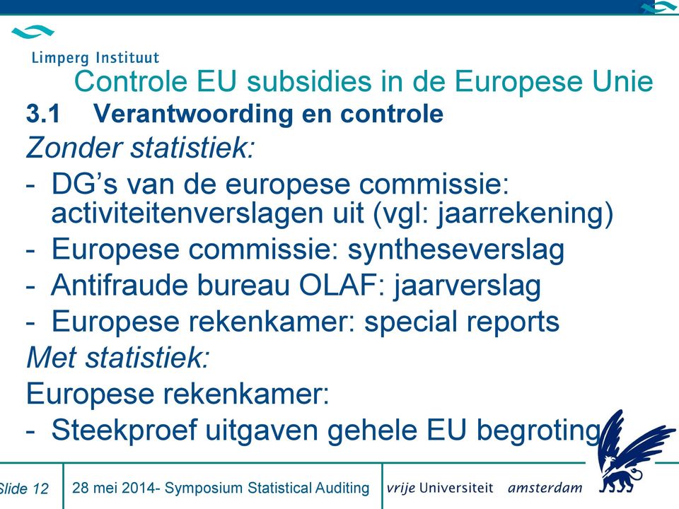 activiteitenverslagen uit (vgl: jaarrekening) - Europese commissie: syntheseverslag -