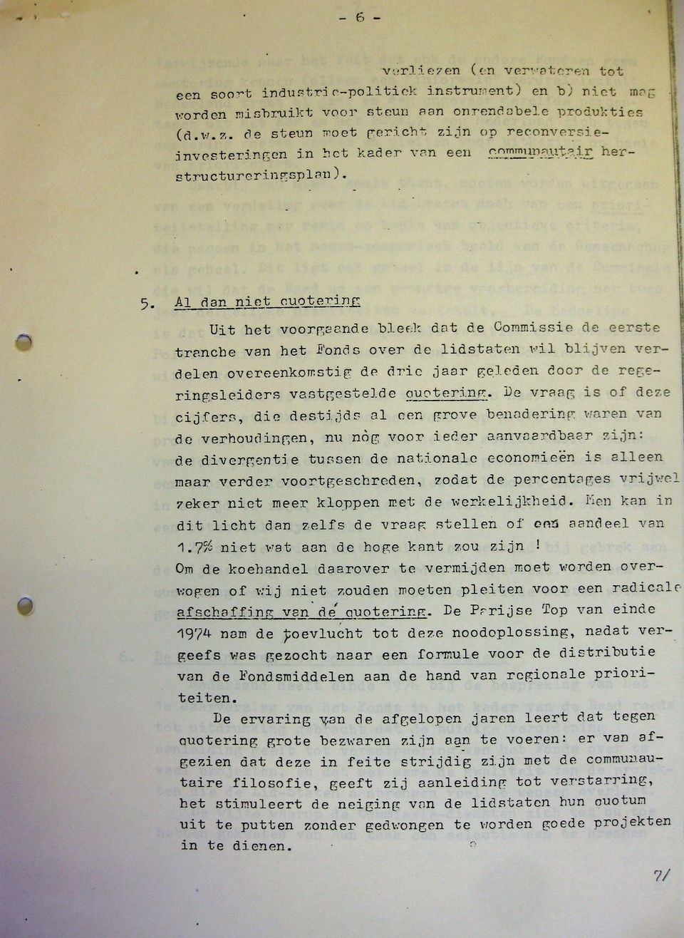 Al ria-n n i e t quotering U i t h e t voorbaande b l e e k d a t de Commissie de e e r s t e t r a n c h e van h e t Fonds o v e r de l i d s t a t e n v i l b l i j v e n v e r d e l e n o v e r e