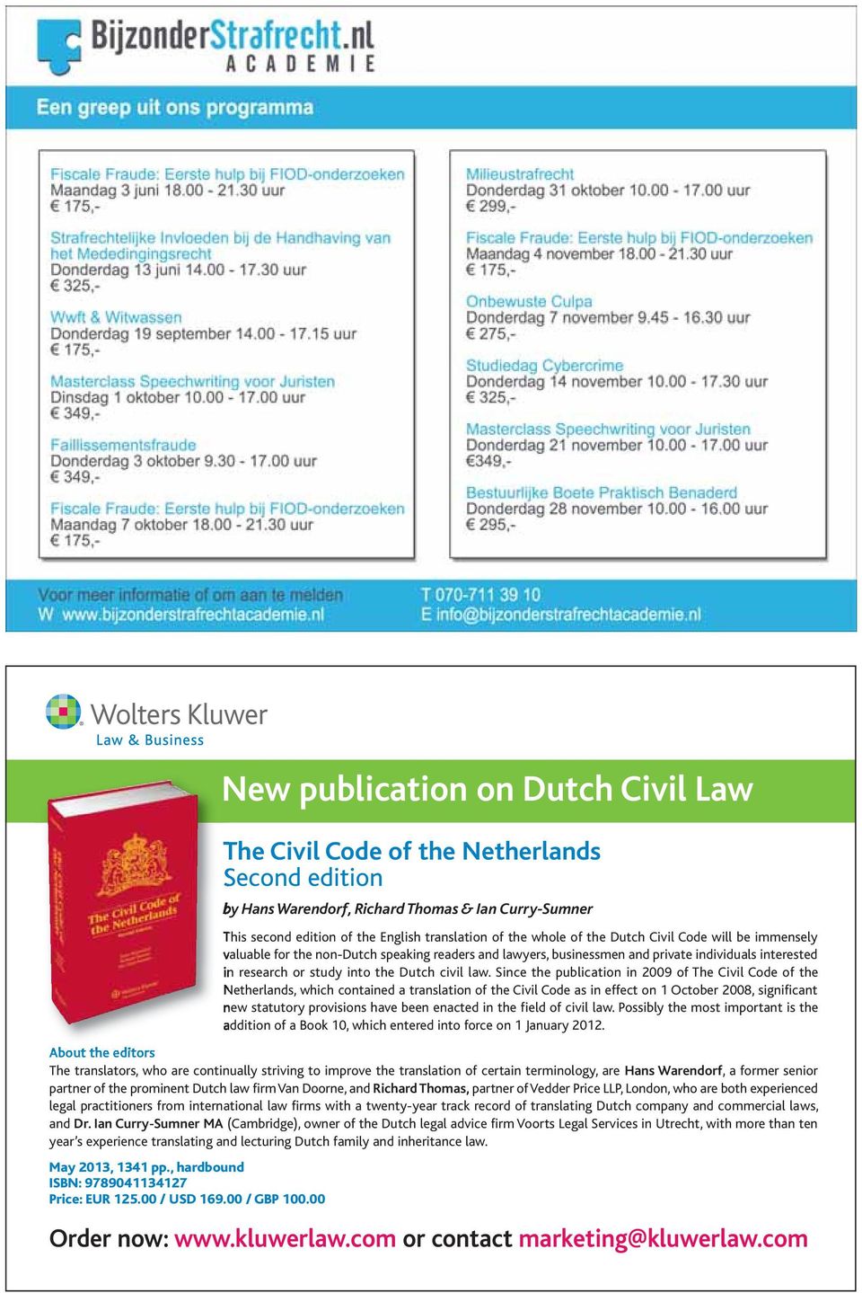 Since the publication in 2009 of The Civil Code of the Netherlands, which contained a translation of the Civil Code as in effect on 1 October 2008, significant new statutory provisions have been