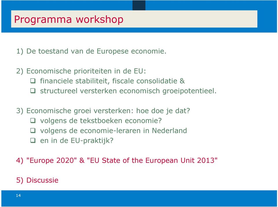 versterken economisch groeipotentieel. 3) Economische groei versterken: hoe doe je dat?