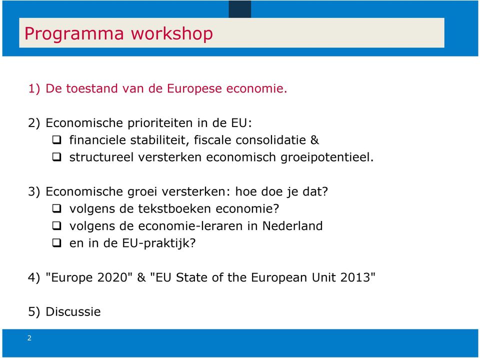 versterken economisch groeipotentieel. 3) Economische groei versterken: hoe doe je dat?