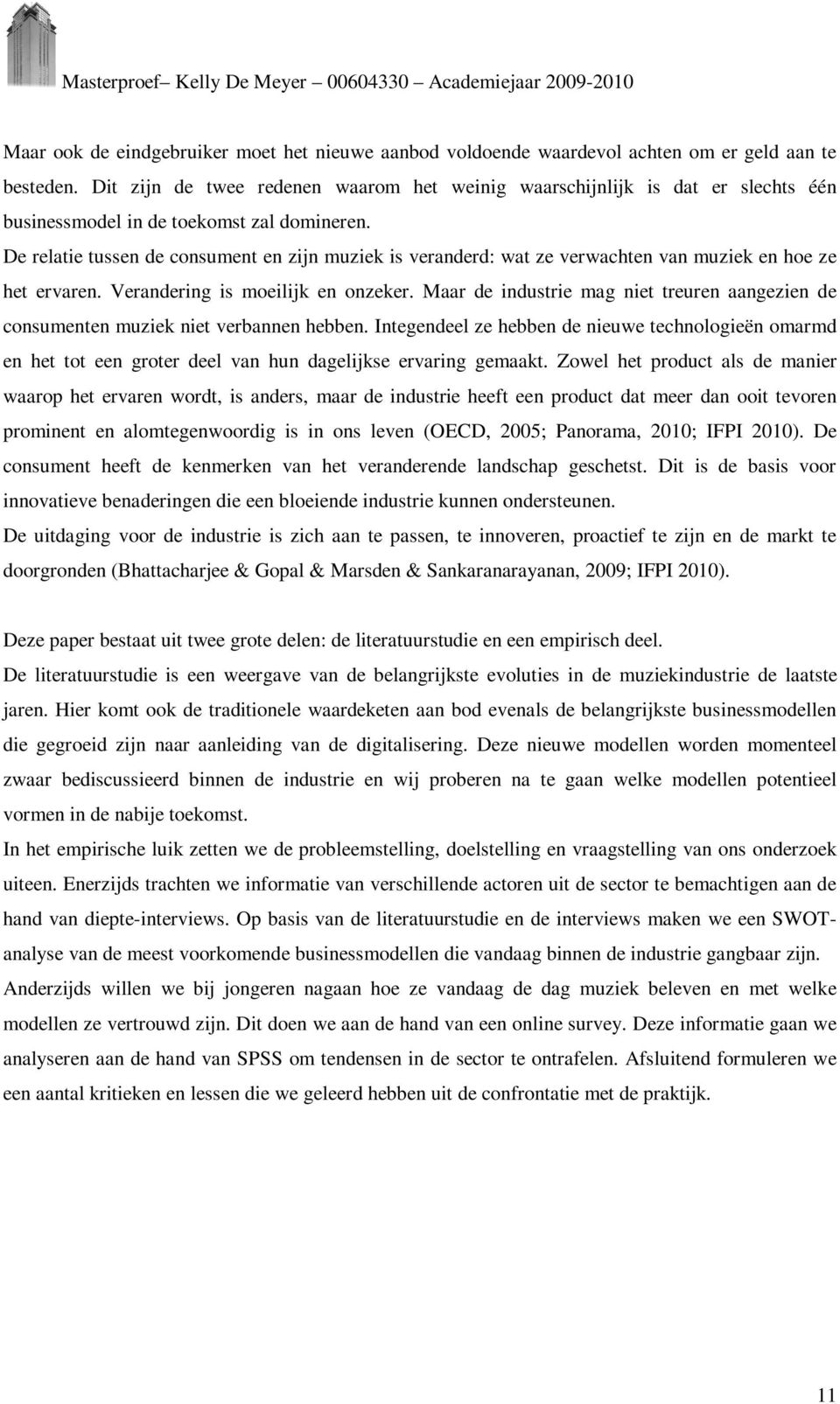 De relatie tussen de consument en zijn muziek is veranderd: wat ze verwachten van muziek en hoe ze het ervaren. Verandering is moeilijk en onzeker.