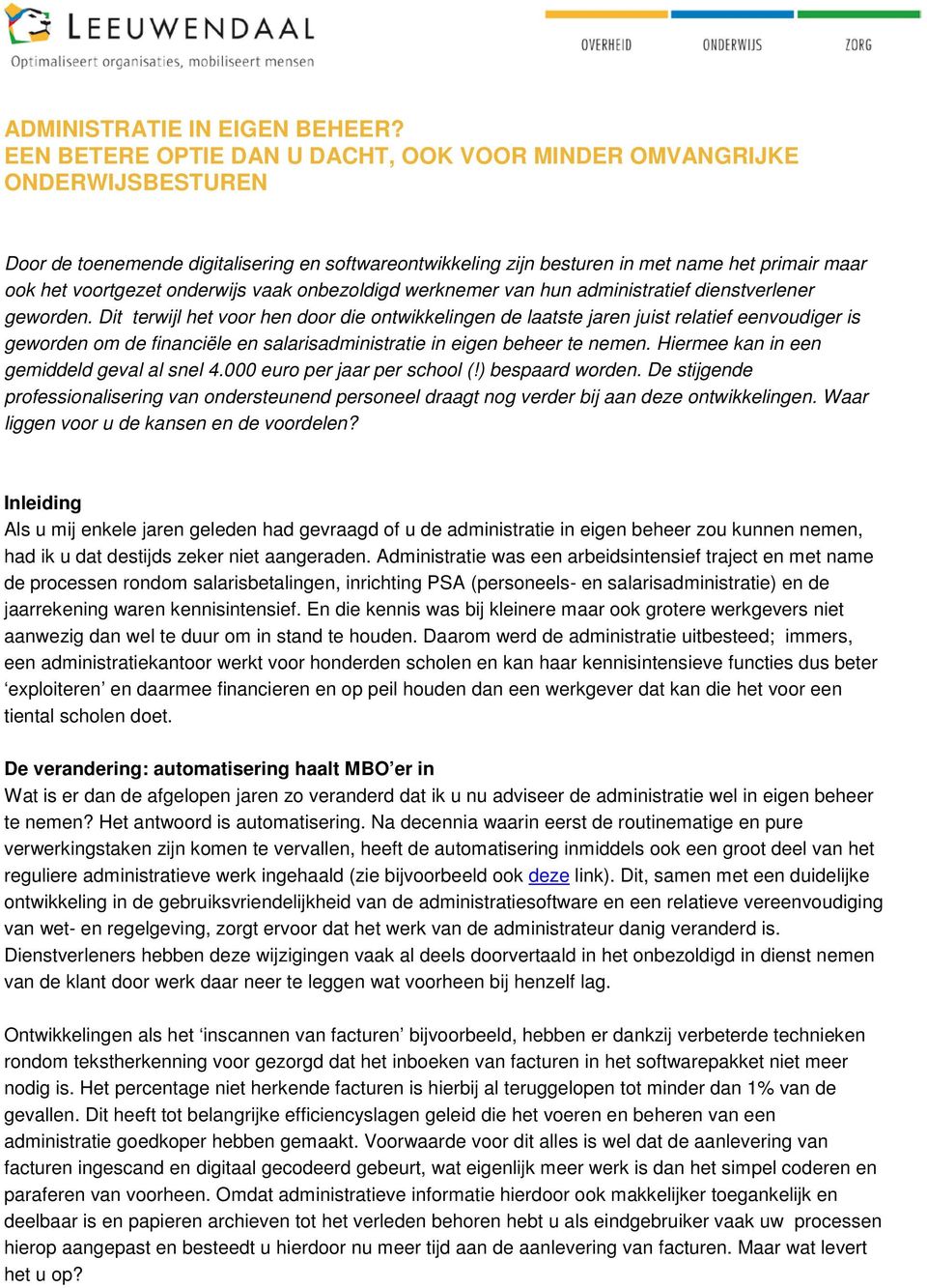 onderwijs vaak onbezoldigd werknemer van hun administratief dienstverlener geworden.