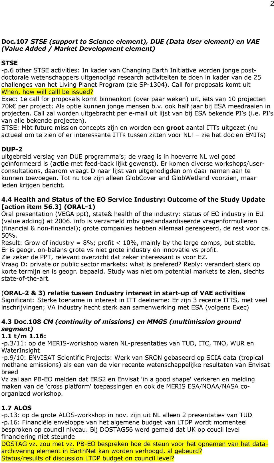 Program (zie SP-1304). Call for proposals komt uit When, how will calll be issued?