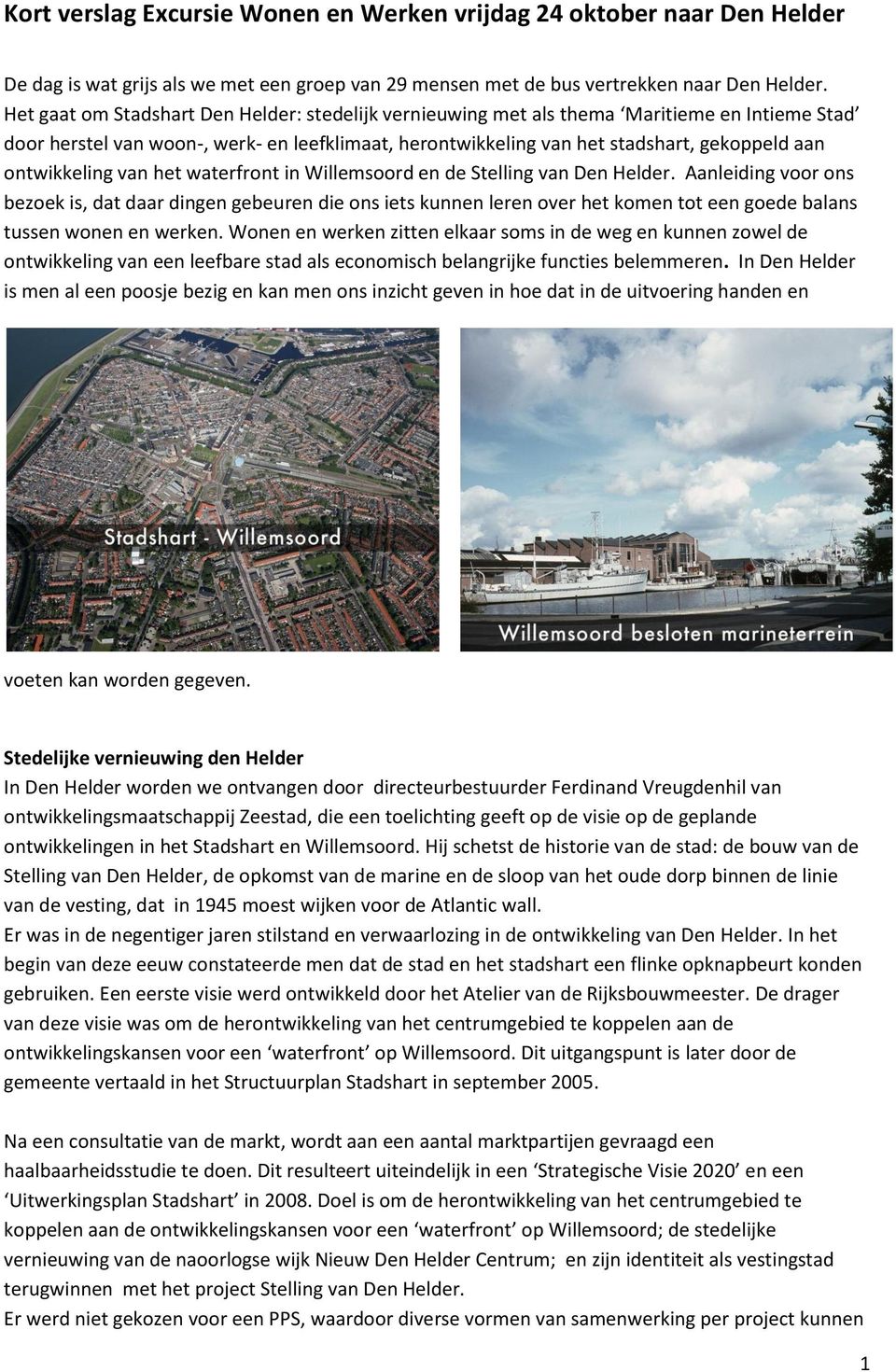 ontwikkeling van het waterfront in Willemsoord en de Stelling van Den Helder.