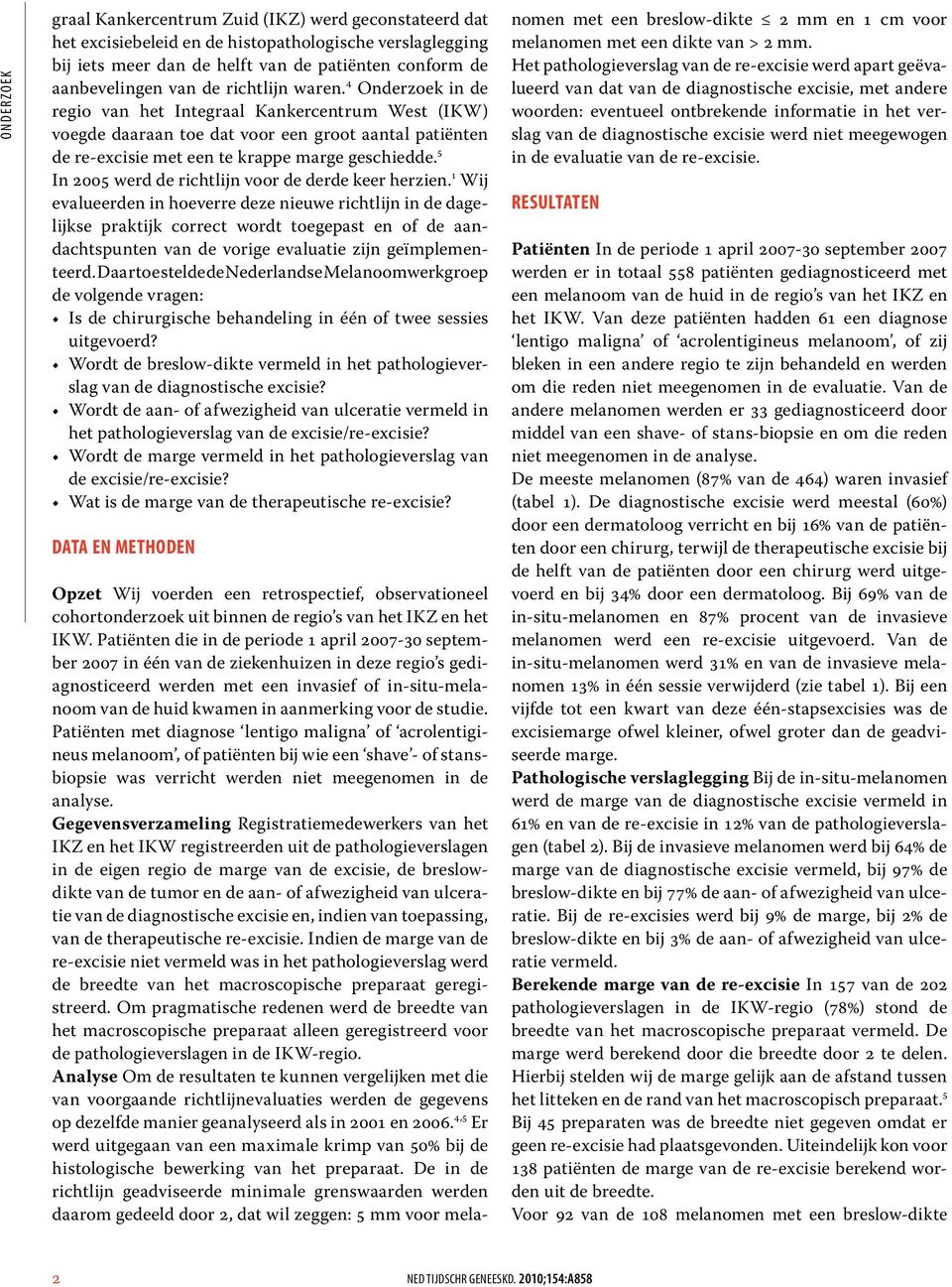 5 In 2005 werd de richtlijn voor de derde keer herzien.