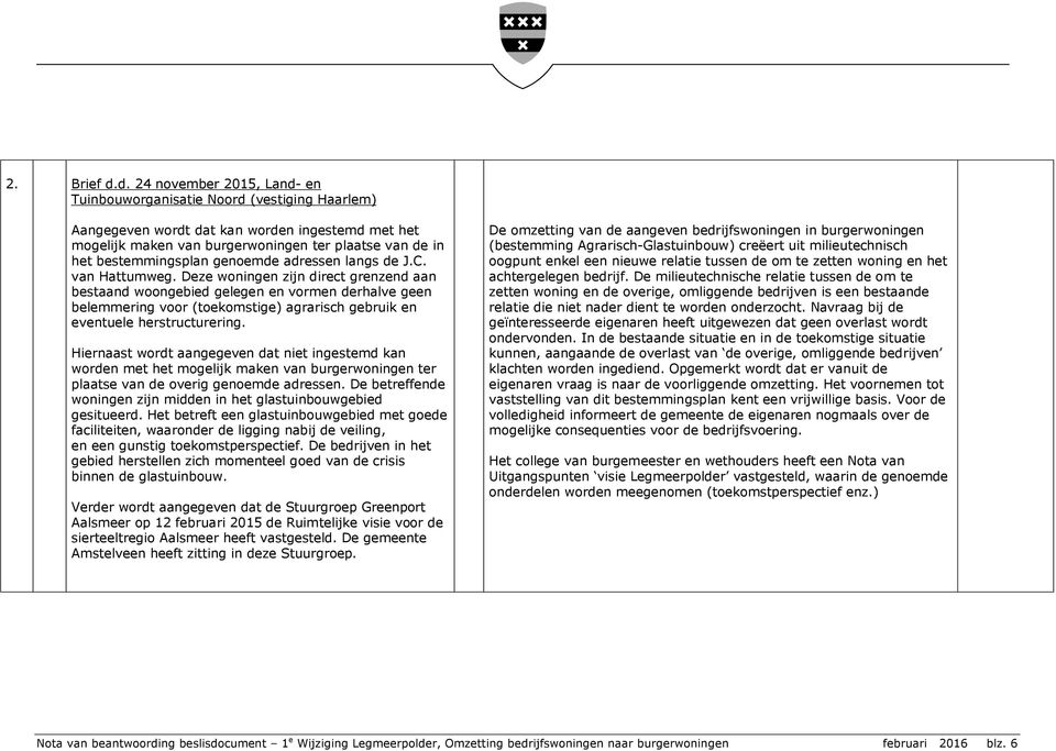 bestemmingsplan genoemde adressen langs de J.C. van Hattumweg.