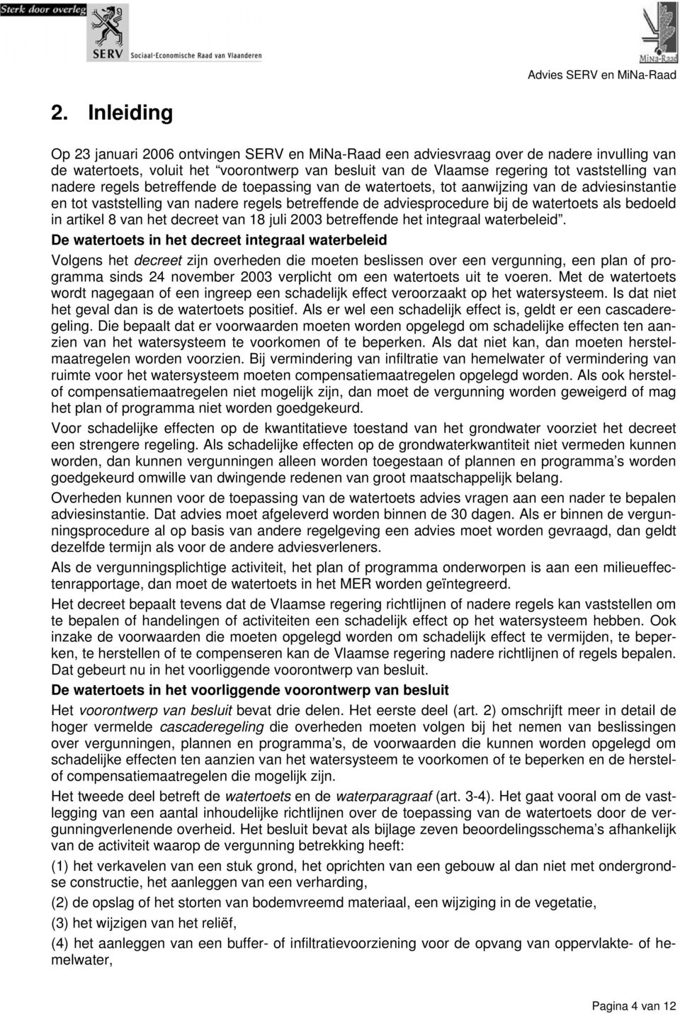 artikel 8 van het decreet van 18 juli 2003 betreffende het integraal waterbeleid.