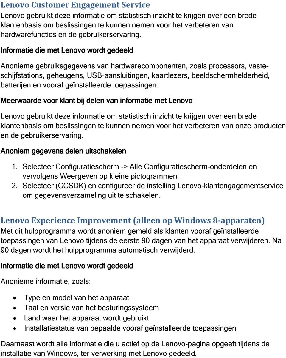 Anonieme gebruiksgegevens van hardwarecomponenten, zoals processors, vasteschijfstations, geheugens, USB-aansluitingen, kaartlezers, beeldschermhelderheid, batterijen en vooraf geïnstalleerde