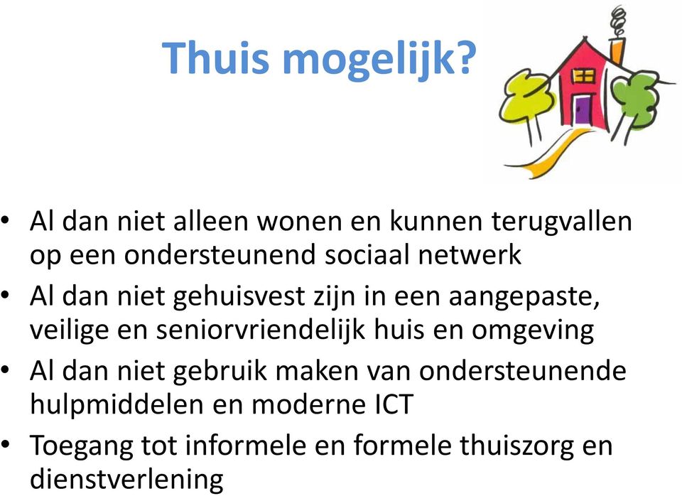 netwerk Al dan niet gehuisvest zijn in een aangepaste, veilige en