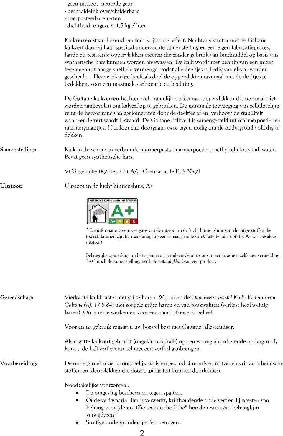 basis van synthetische hars kunnen worden afgewassen. De kalk wordt met behulp van een mixer tegen een ultrahoge snelheid vermengd, zodat alle deeltjes volledig van elkaar worden gescheiden.