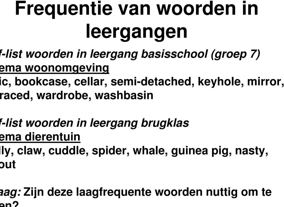 wardrobe, washbasin -list woorden in leergang brugklas ma dierentuin ly, claw,