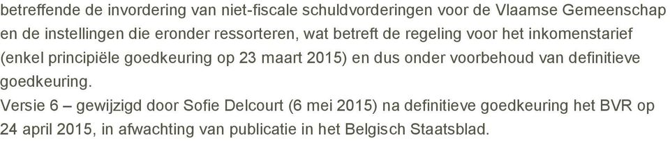 maart 2015) en dus onder voorbehoud van definitieve goedkeuring.