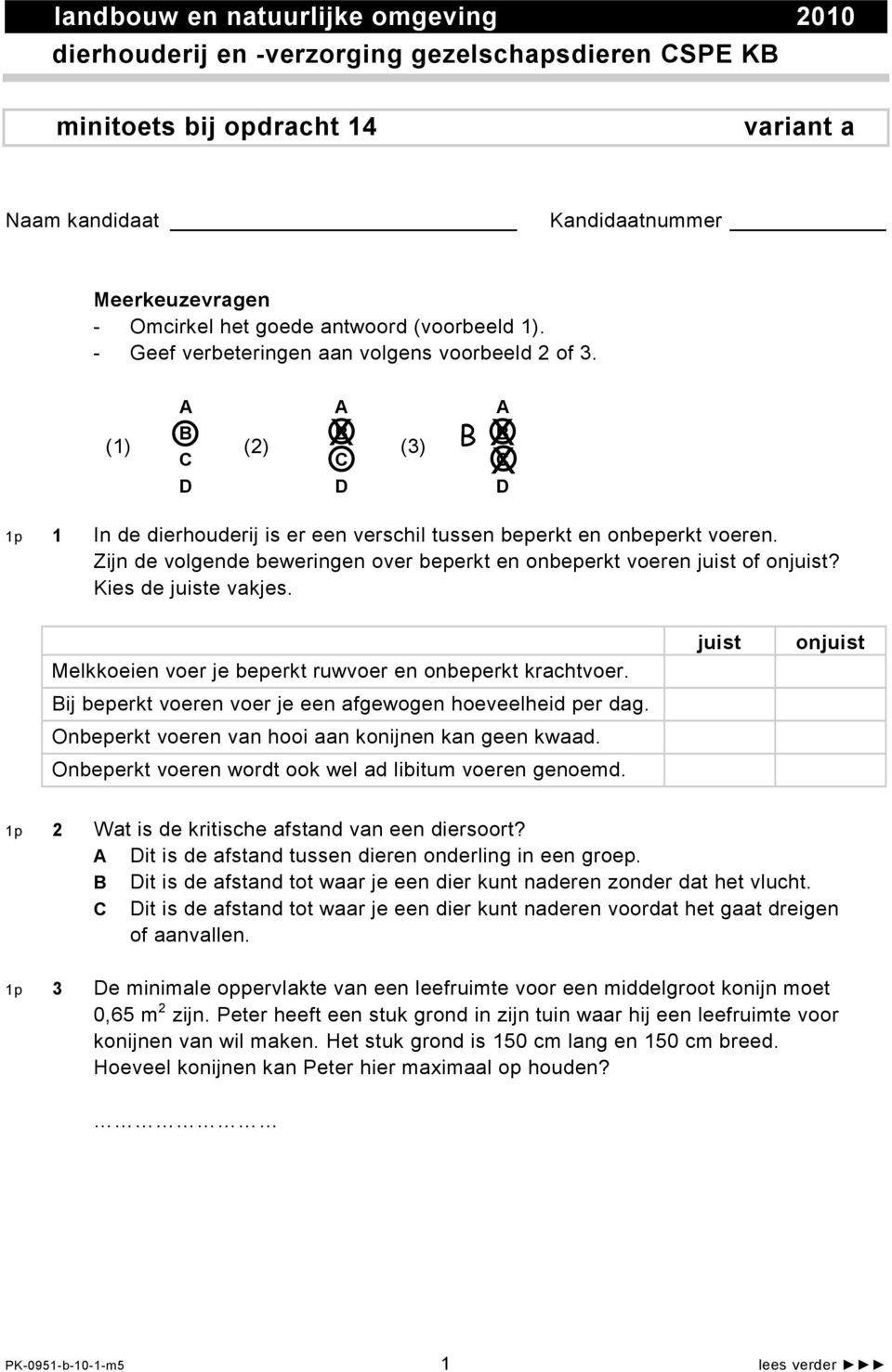 Zijn de volgende beweringen over beperkt en onbeperkt voeren juist of onjuist? Kies de juiste vakjes. Melkkoeien voer je beperkt ruwvoer en onbeperkt krachtvoer.