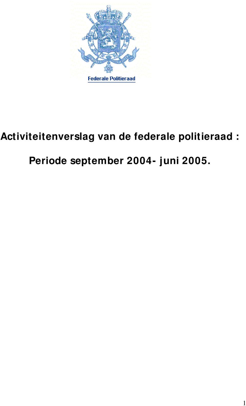 politieraad : Periode