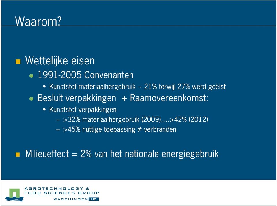 terwijl 27% werd geëist Besluit verpakkingen + Raamovereenkomst: Kunststof