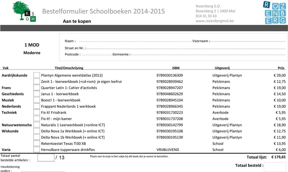 1 - leerwerkboek 9789028945104 Pelckmans 10,00 Nederlands Frappant Nederlands 1 werkboek 9789028966345 Pelckmans 19,00 Techniek Fix it! Frisdrank 9789031730223 Averbode 5,95 Fix it!