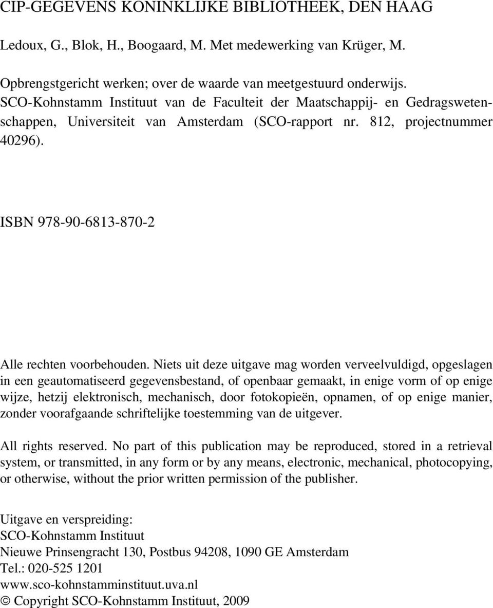 ISBN 978-90-6813-870-2 Alle rechten voorbehouden.