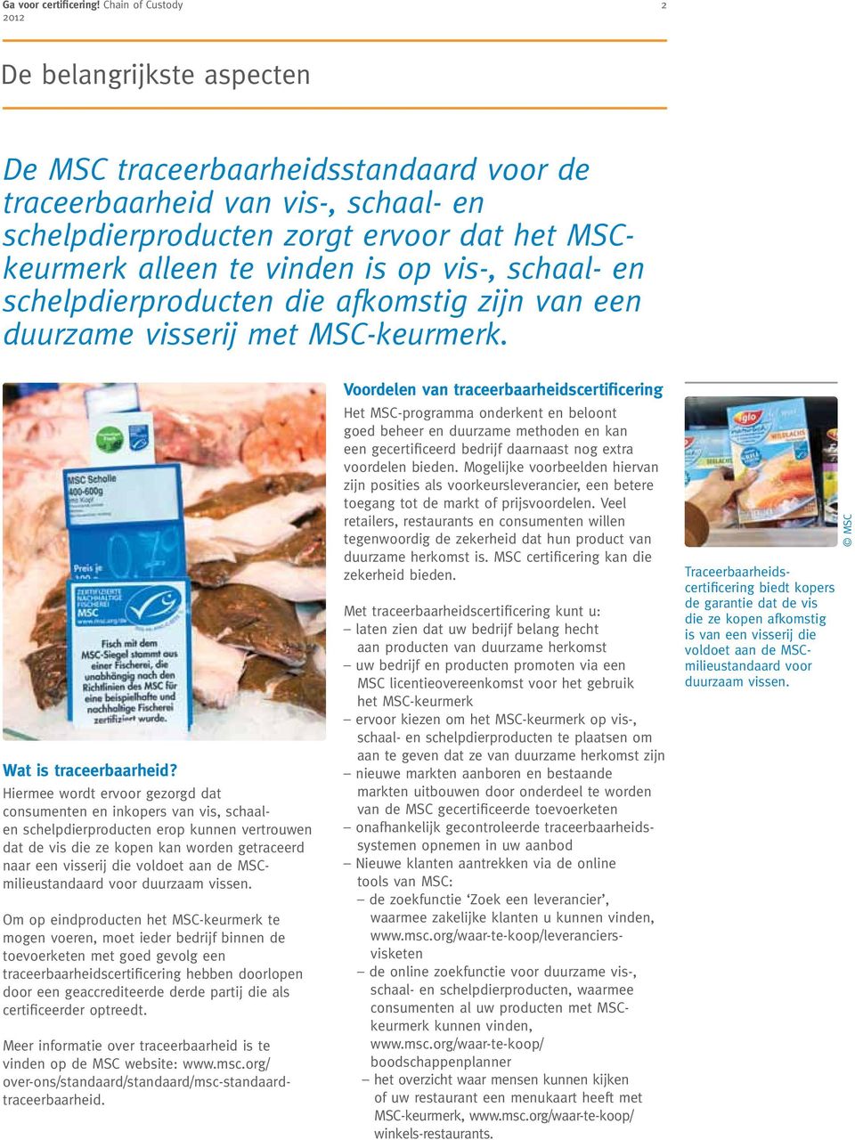 vis-, schaal- en schelpdierproducten die afkomstig zijn van een duurzame visserij met MSC-keurmerk. Wat is traceerbaarheid?