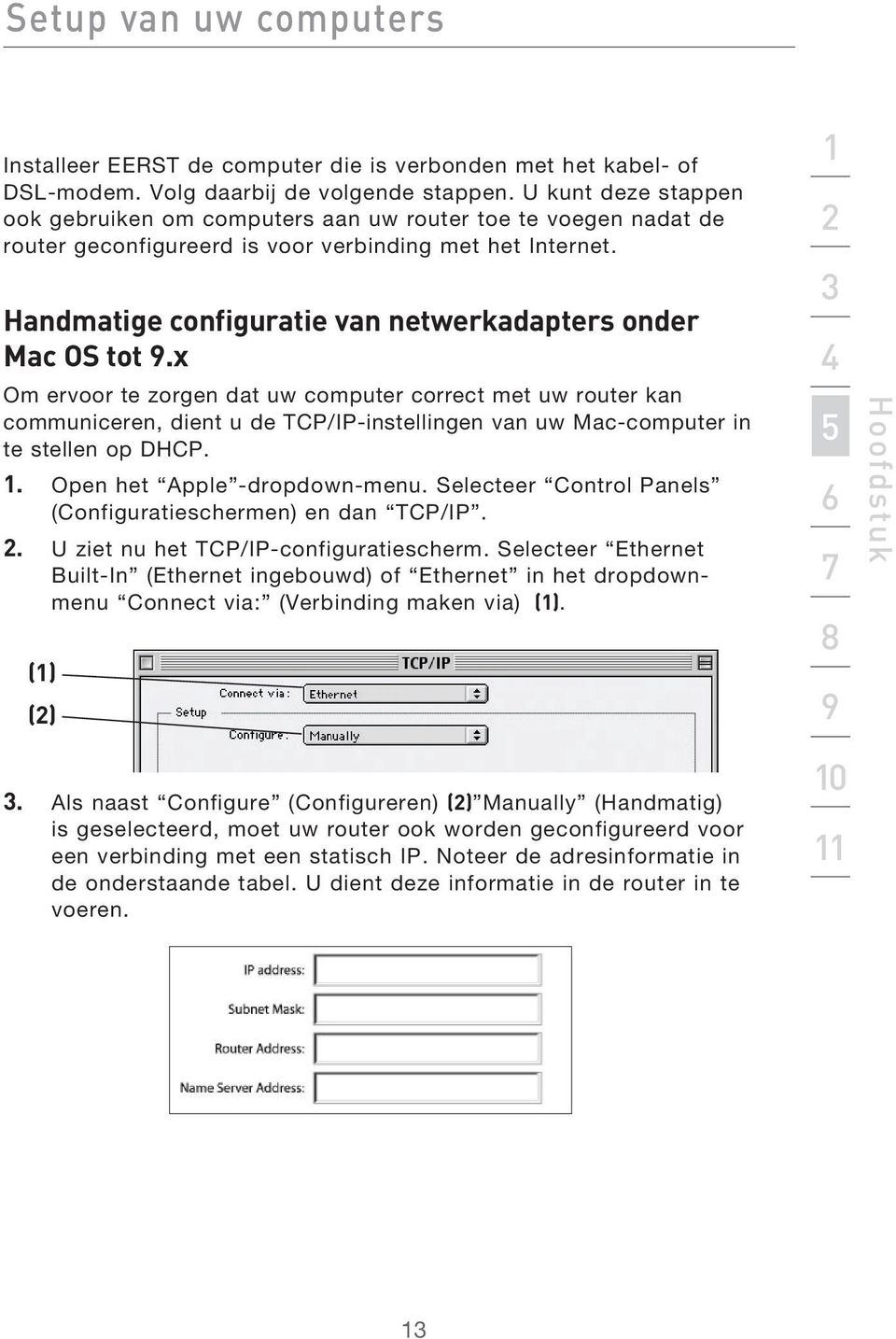 Handmatige configuratie van netwerkadapters onder Mac OS tot 9.