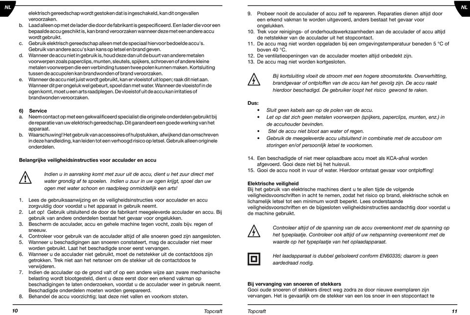 Gebruik elektrisch gereedschap alleen met de