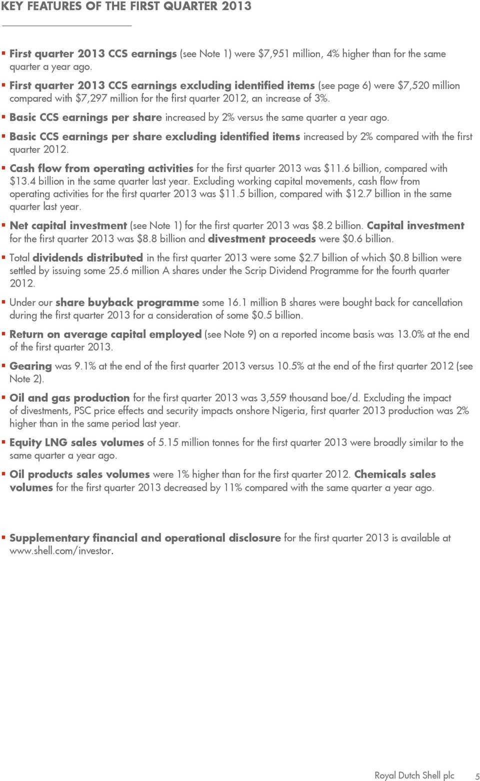 Basic CCS earnings per share increased by 2% versus the same quarter a year ago. Basic CCS earnings per share excluding identified items increased by 2% compared with the first quarter 2012.