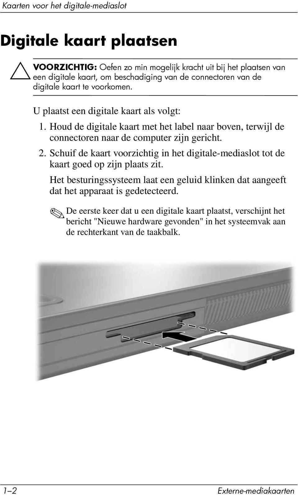 2. Schuif de kaart voorzichtig in het digitale-mediaslot tot de kaart goed op zijn plaats zit.