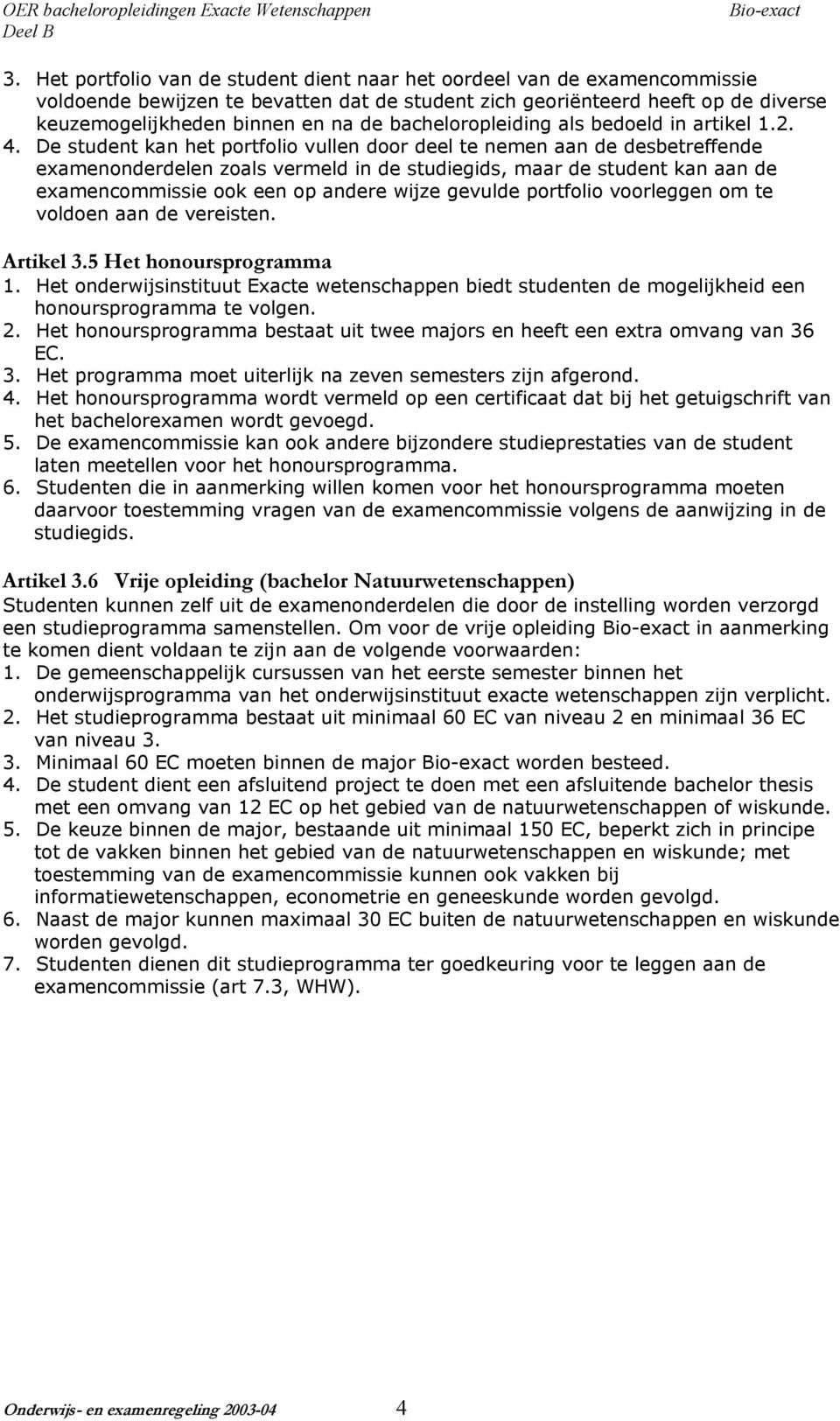 bacheloropleiding als bedoeld in artikel 1.2. 4.