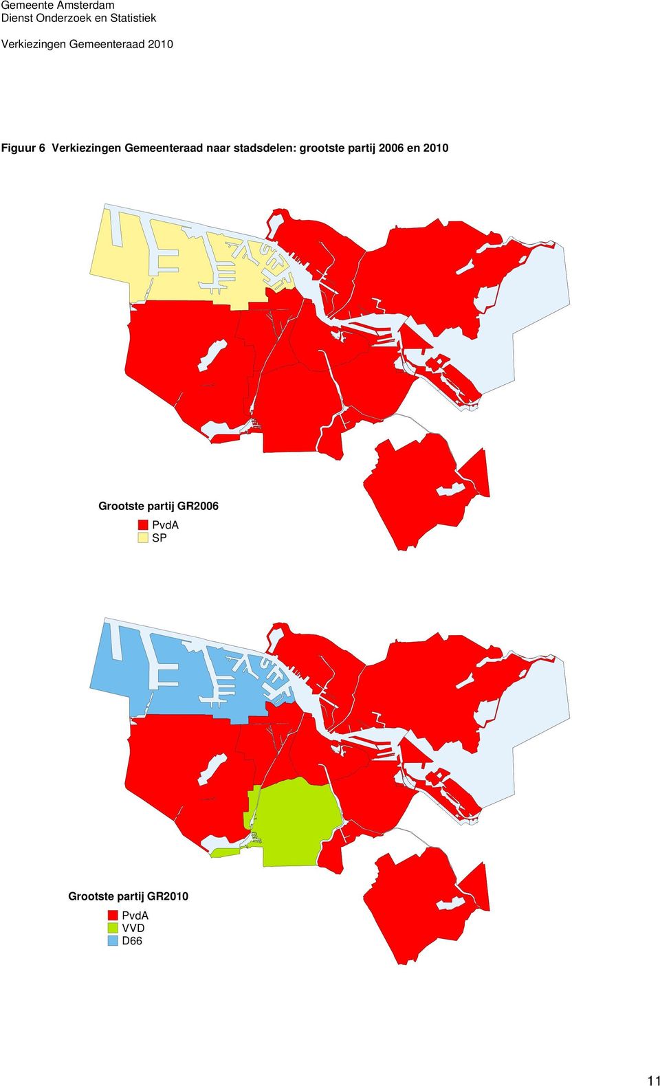 en 2010 Grootste partij GR2006 PvdA