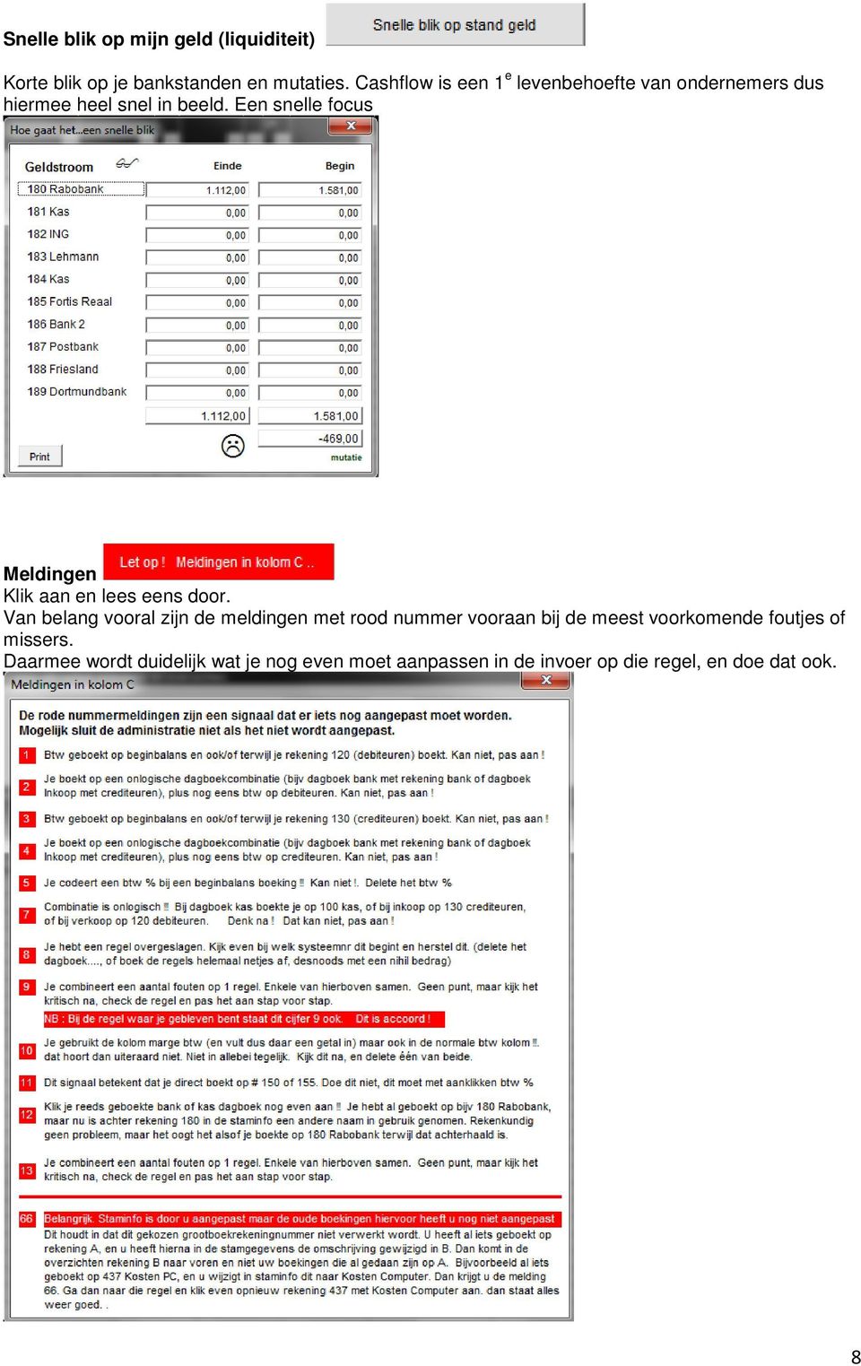 Een snelle focus Meldingen Klik aan en lees eens door.