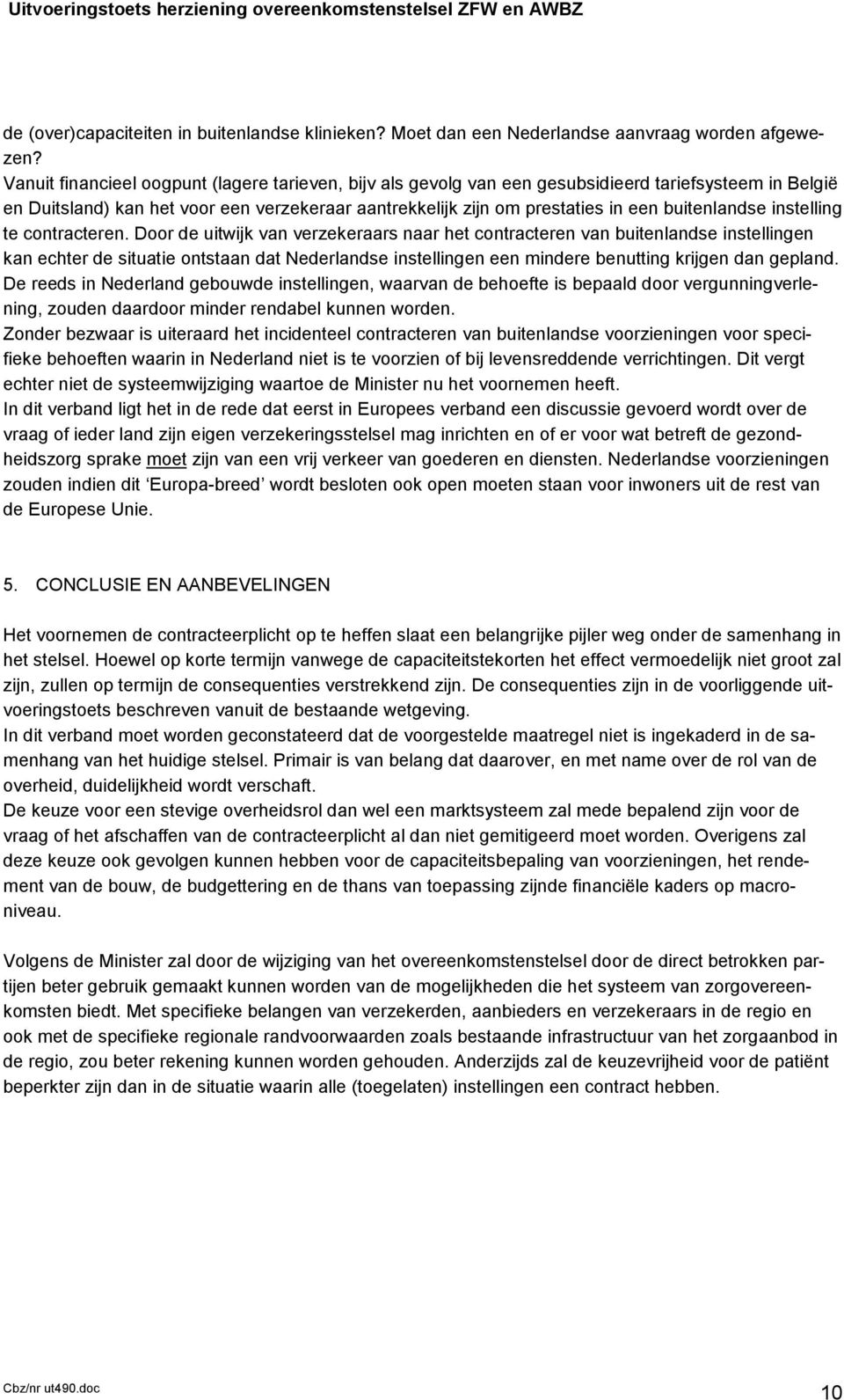 buitenlandse instelling te contracteren.