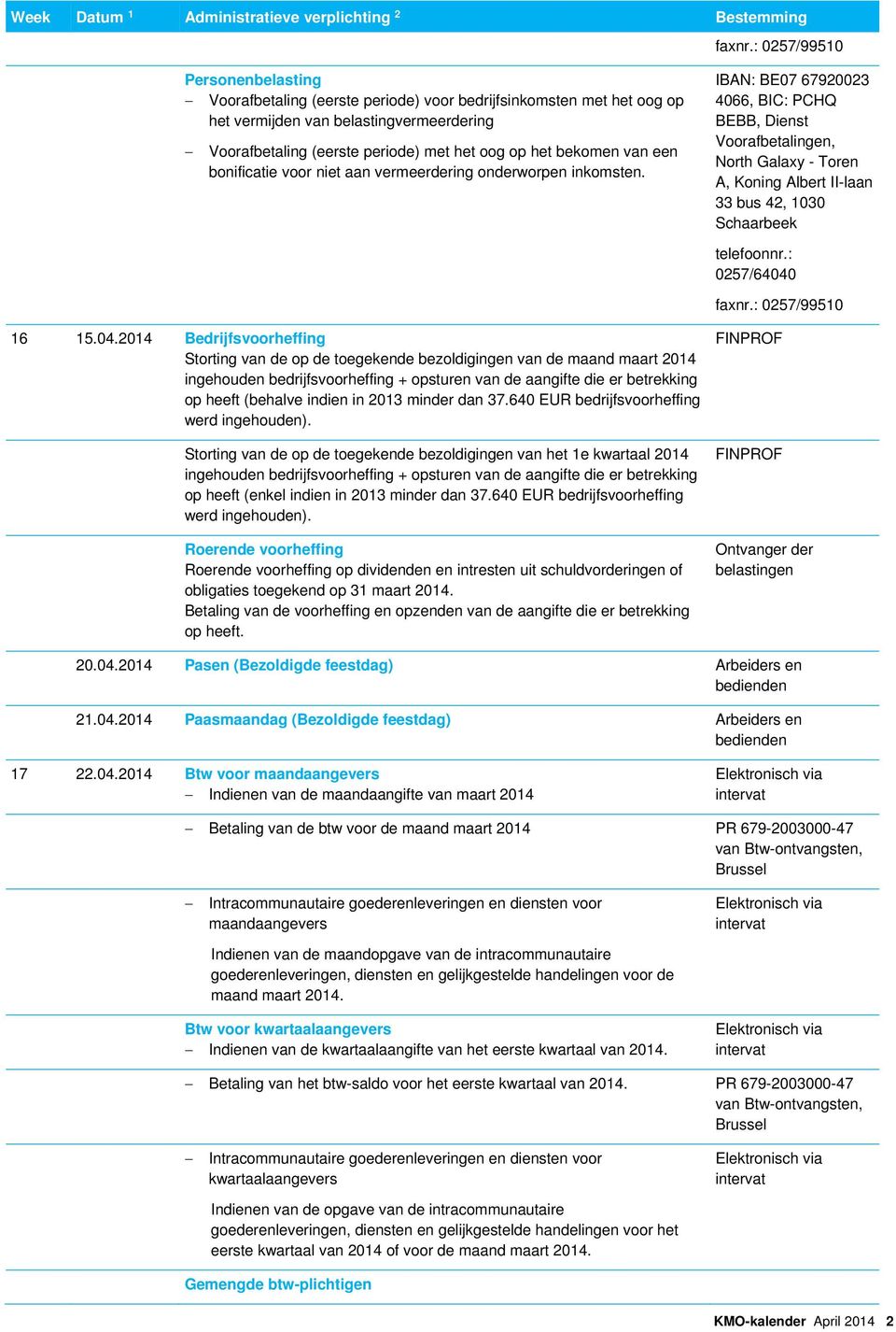 bekomen van een bonificatie voor niet aan vermeerdering onderworpen inkomsten.